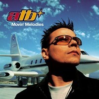 ATB - Movin' Melodies  (1999)